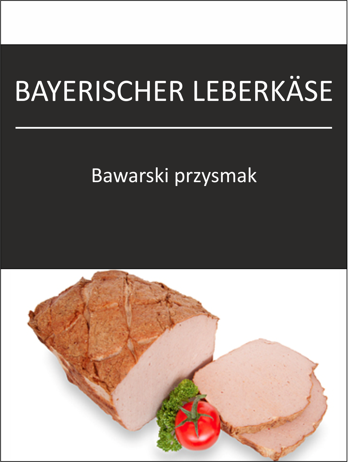 Bayerischer Leberkase - Malmon Powody do wypieków